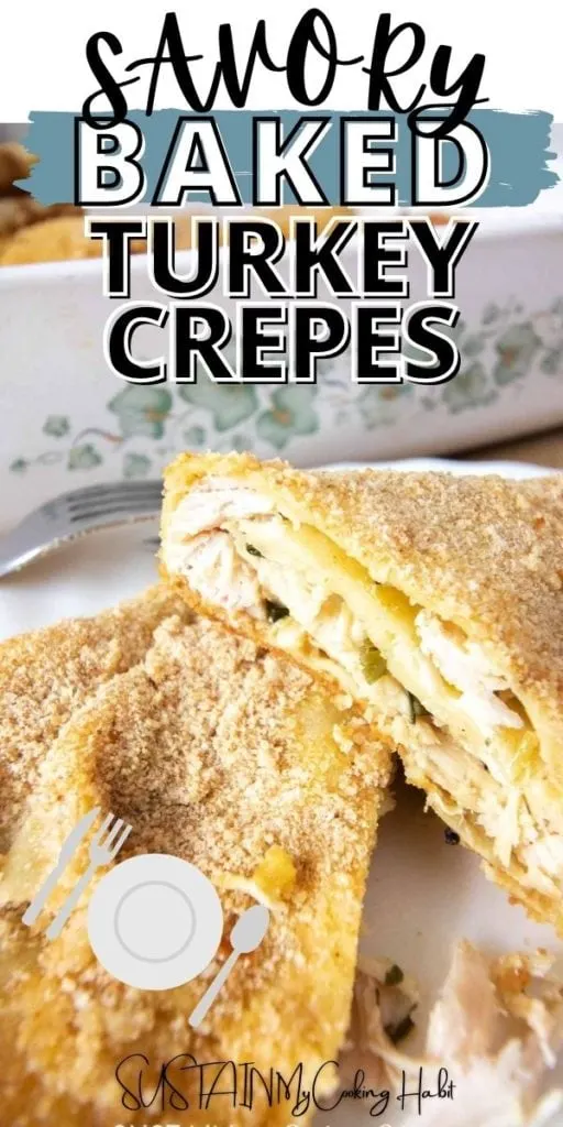 Close up of baked turkey crepes with text overlay.