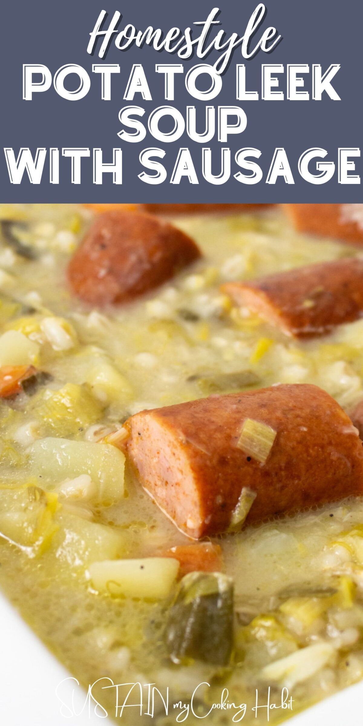 Close up of leek and sausage soup in a bowl with text overlay.