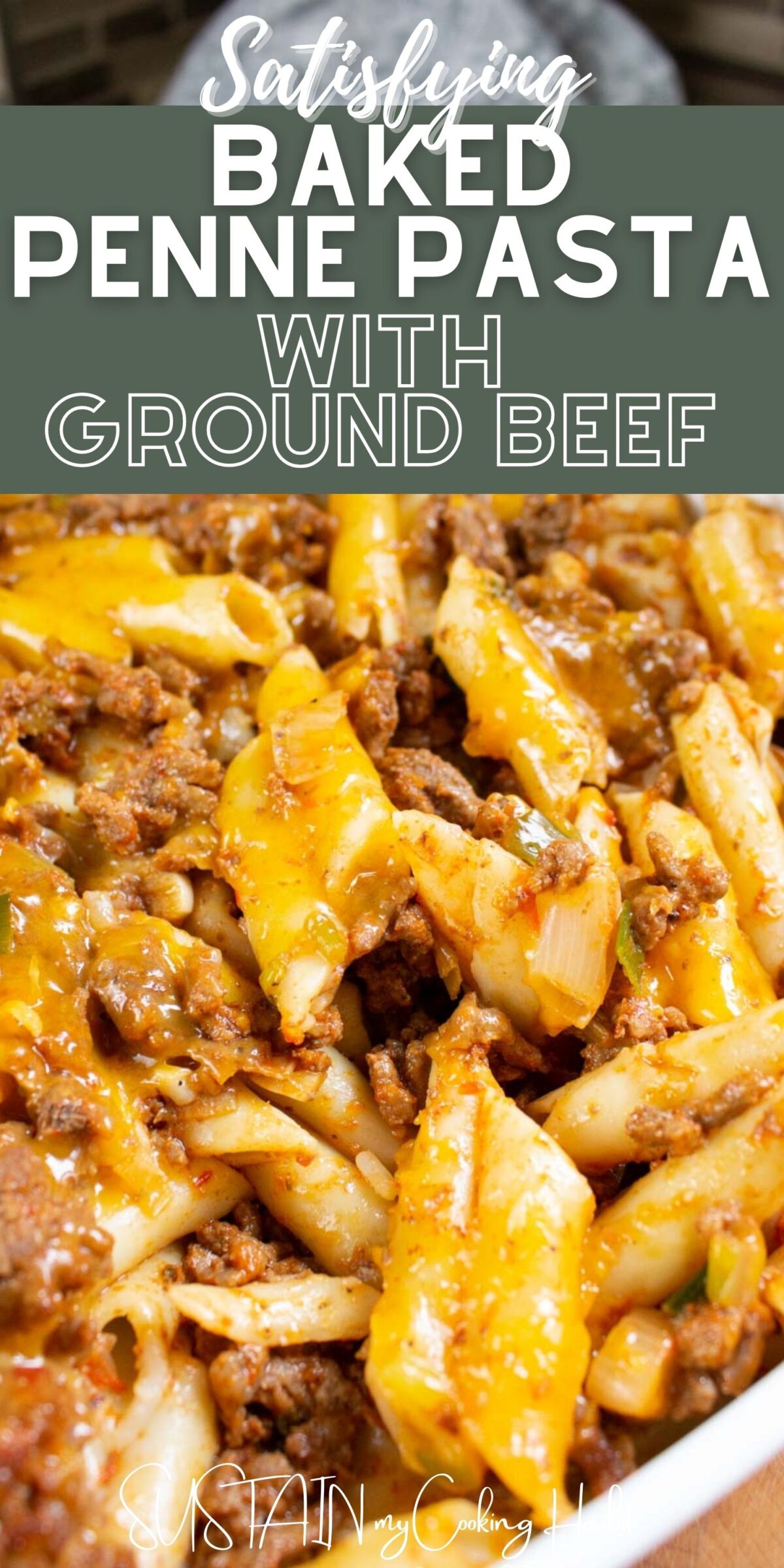 Close up of baked penne pasta with ground beef with text overlay.