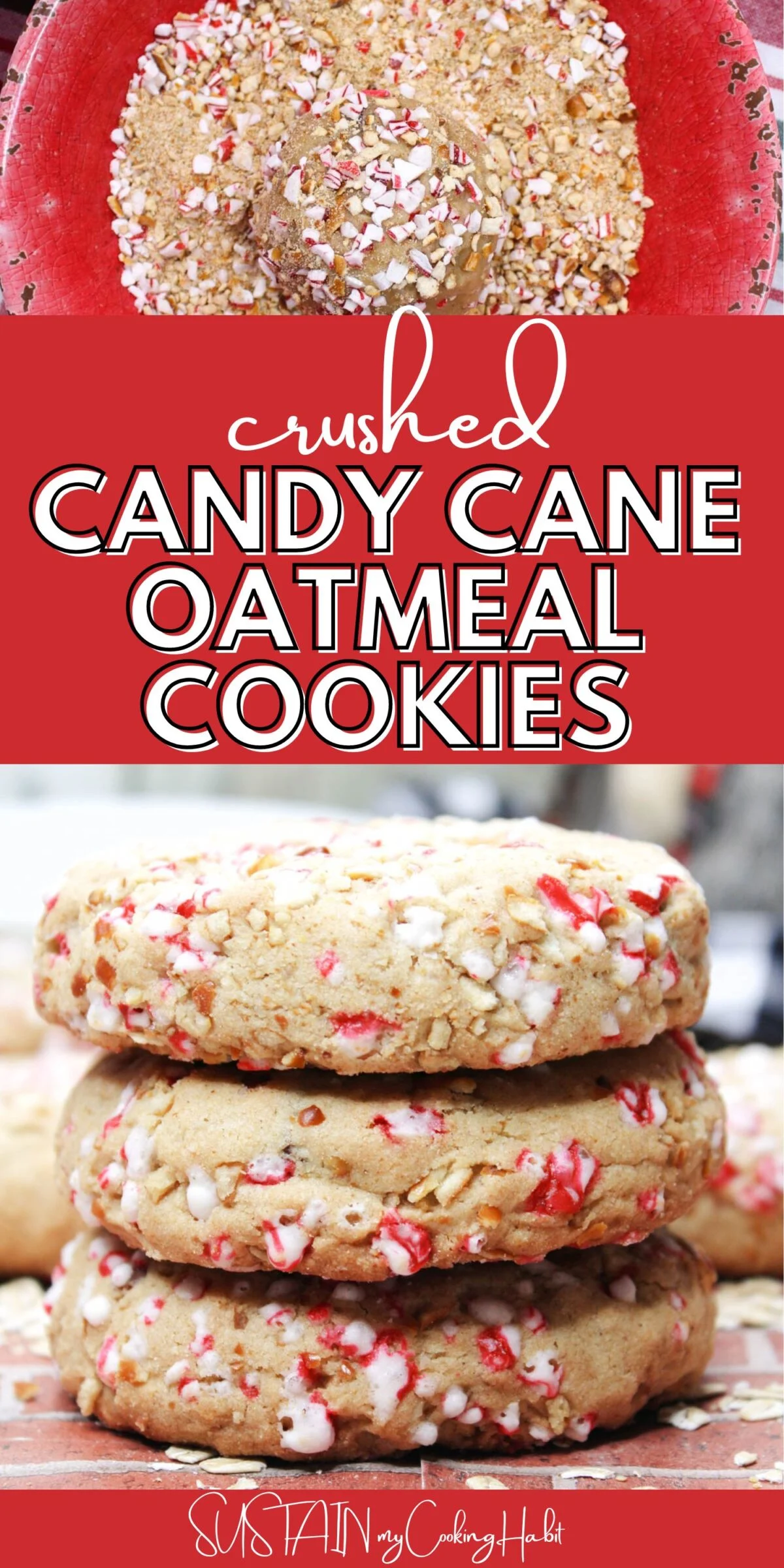 Collage of crushed candy canes and Crushed candy can oatmeal cookies with text overlay.