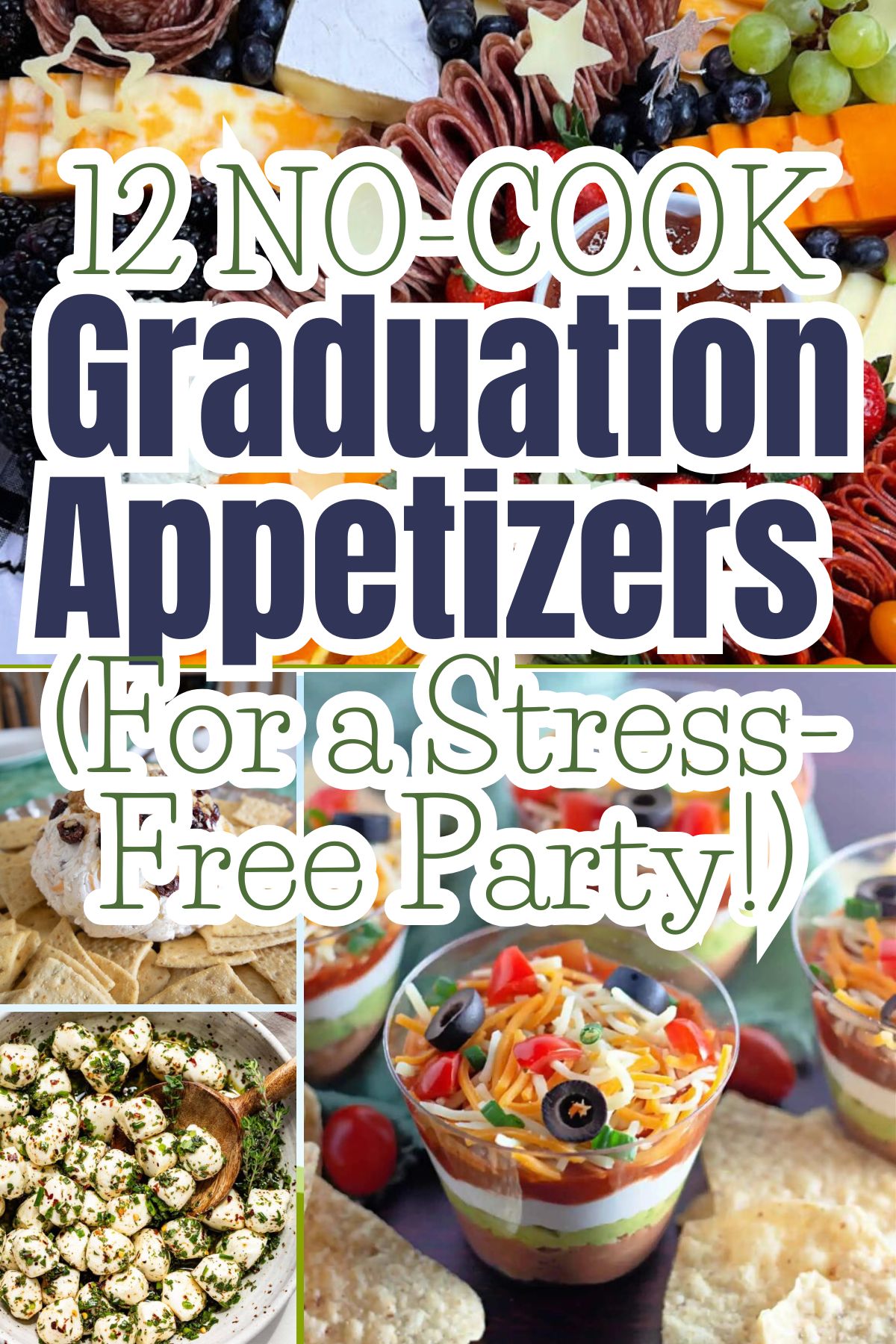 12 Easy No-Cook Graduation Appetizers (For a Stress-Free Party!)