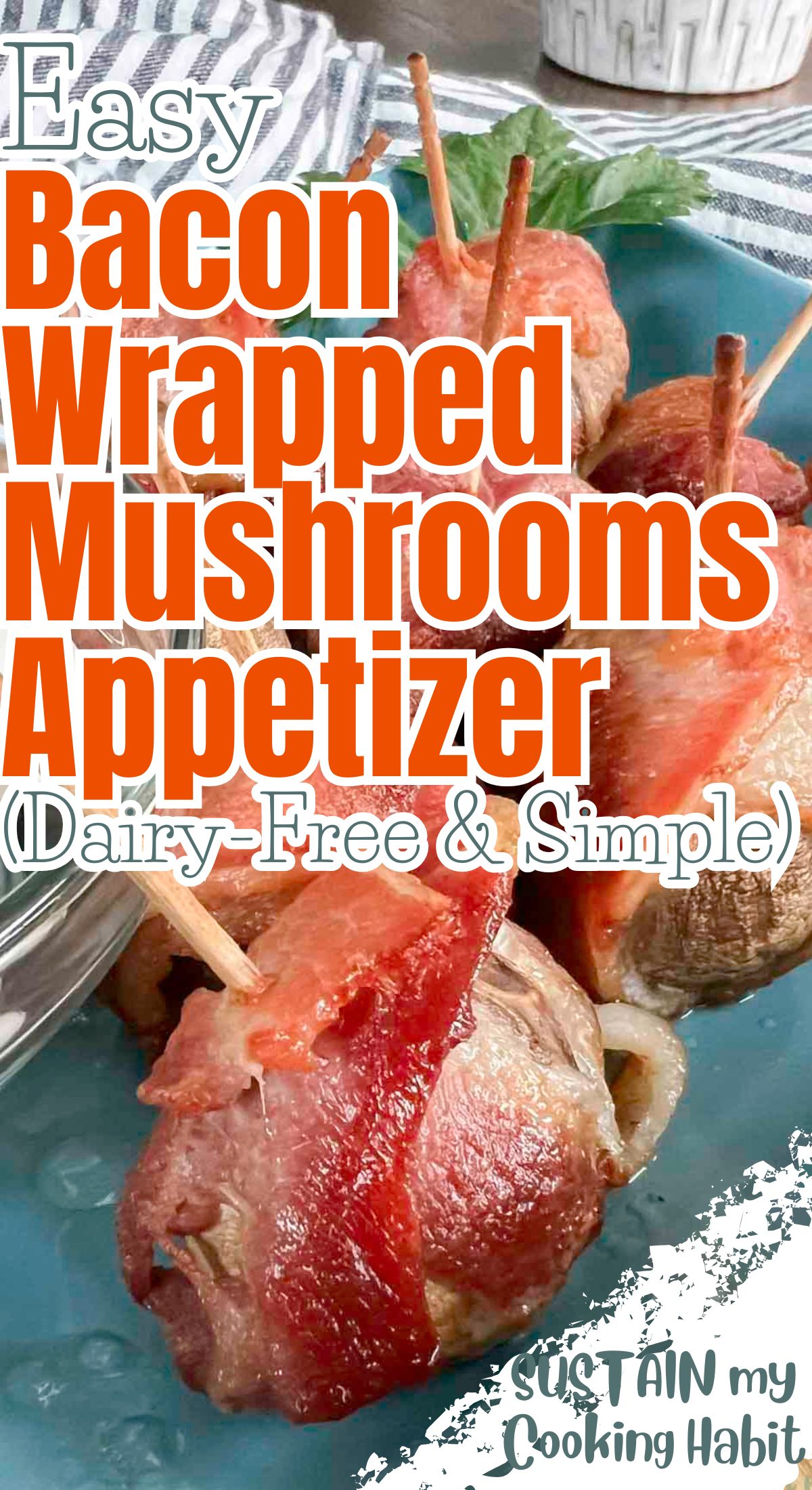 Close up of Bacon wrapped mushroom appetizer with text overlay.
